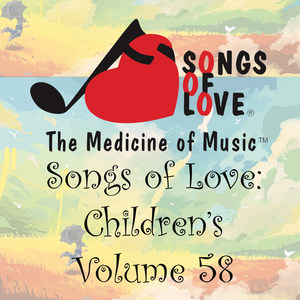 Songs of Love: Children's, Vol. 58