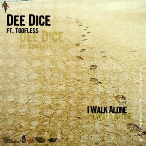 I Walk Alone (Remixed) (feat. Dee Dice & Toofless)