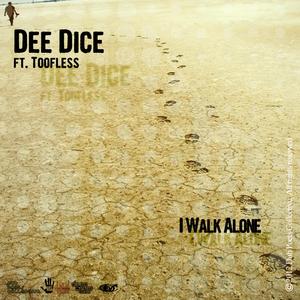I Walk Alone (feat. Dee Dice & Toofless) (Remixed)