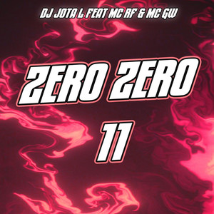 Zero Zero 11 (feat. MC RF & Mc Gw) (Explicit)