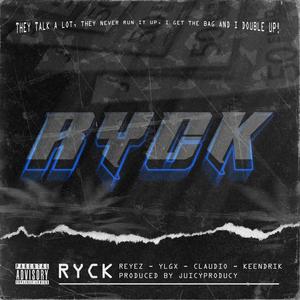 RYCK (feat. REYEZ, Claudio & Keendrik) [Explicit]