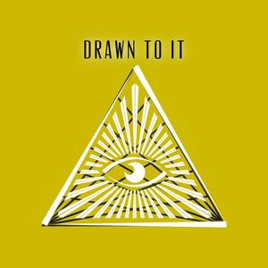 Drawn To It