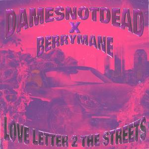 Love Letter 2 The Streets(feat. Berrymane) (Explicit)
