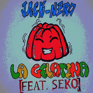 La Gelatina (feat. Seko)