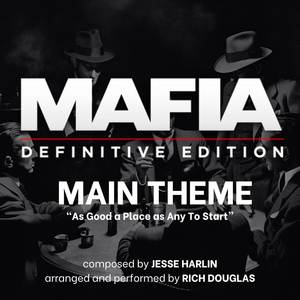 Main Theme from Mafia Definitive Edition (As Good a Place as Any To Start)