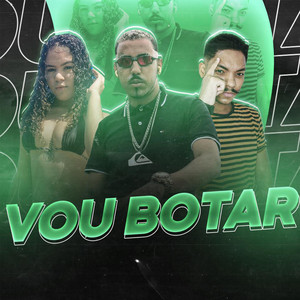 Vou Botar (Explicit)