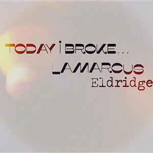 Today I Broke (Explicit)