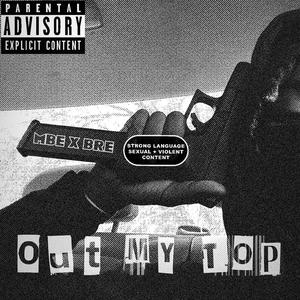 Out My Top (Explicit)