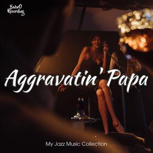 Aggravatin' Papa