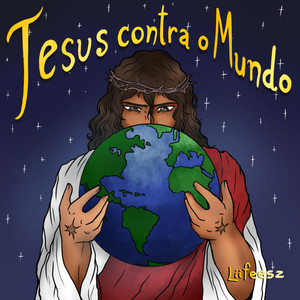 Jesus Contra o Mundo