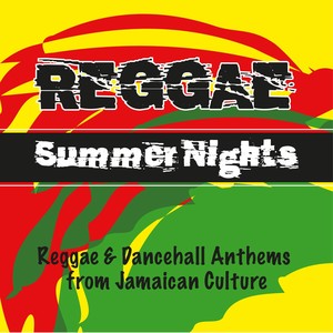 Reggae Summer Nights (Reggae & Dancehall Anthems from Jamaican Culture)