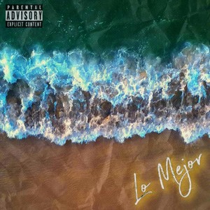 Lo Mejor (Explicit)
