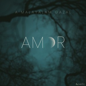 Amor - A Malayalam Gazal