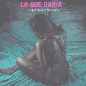Lo Que Daria (Explicit)