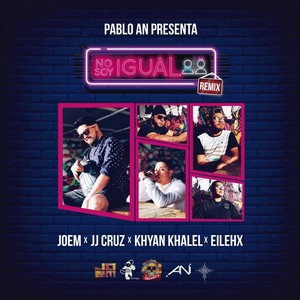 No Soy Igual (Remix) [feat. Eilehx & Khyan Khalel]