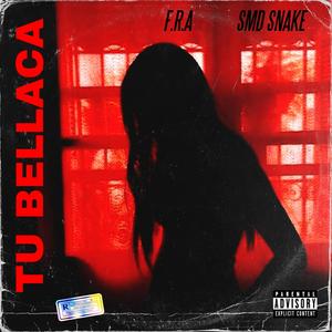 Tu Bellaca (feat. F.r.a & SMD Snake) (Explicit)