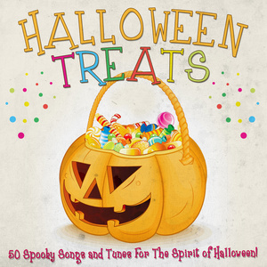 Halloween Treats - 50 Spooky Songs and Tunes for the Spirit of Halloween!