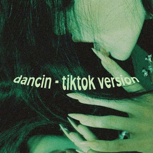 Dancin (Tiktok Version)