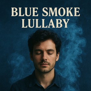 Miles Carrington - Blue Smoke Lullaby