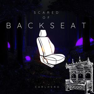 Scared Of Backseat