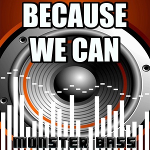 Because We Can - Monster Bass Tribute to Bon Jovi