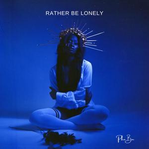 Rather Be Lonely