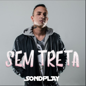 Sondplay - Sem Treta (Explicit)