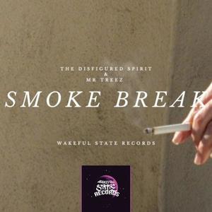 Smoke Break (feat. Mr Treez & TheDisfiguredSpirit)