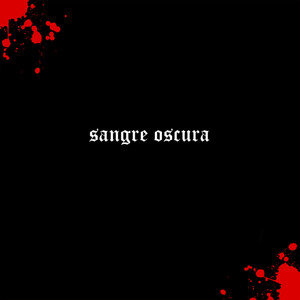 Sangre Oscura (Explicit)