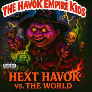 HEXT HAVOK vs. THE WORLD (Explicit)