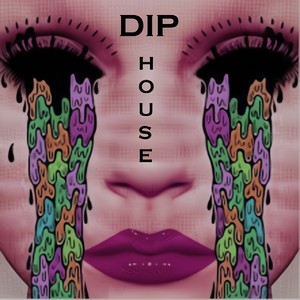 Dip House