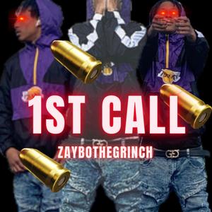 1st_call (Zaybothegrinch Remix|Explicit)