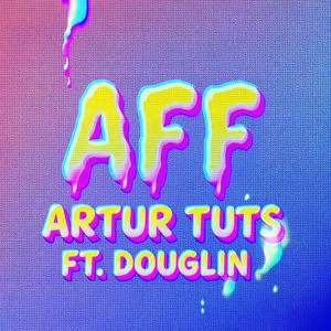 AFF (A GENTE TEVE UM FIM) (Explicit)