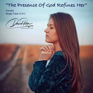 The Presence of God Refines Her