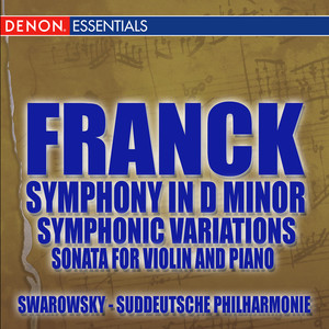 Franck: Symphony in D - Symphonic Variations - Violin Sonata