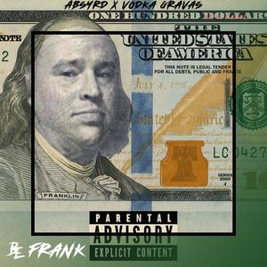 BE Frank (feat. Vodka Gravas) (Explicit)