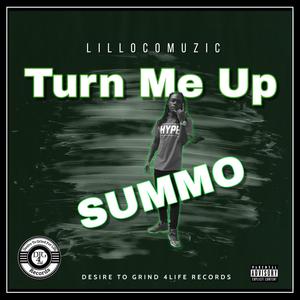 Turn Me Up SUMMO (Explicit)
