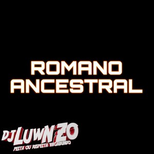 ROMANO ANCESTRAL (Explicit)