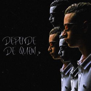 Depende de Quem? (Explicit)