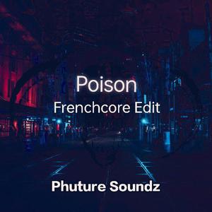 Poison（Frenchcore Edit）