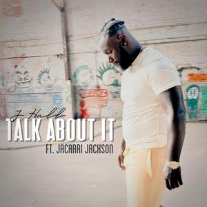 Talk About It(feat. Jacarri Jackson)