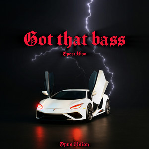 Got that bass