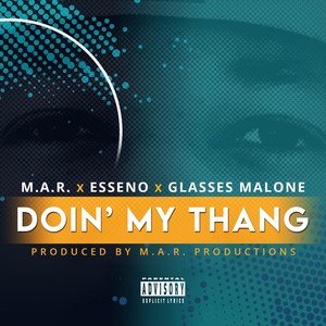 Doin' My Thang (feat. Esseno & Glasses Malone) [Explicit]