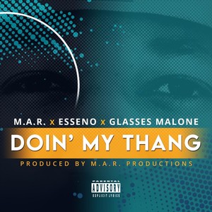 Doin' My Thang (feat. Esseno & Glasses Malone) (Explicit)