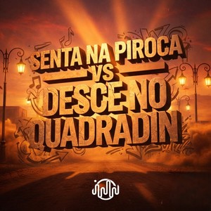 SENTA NA PIROCA VS DESCE NO QUADRADIN (Explicit)