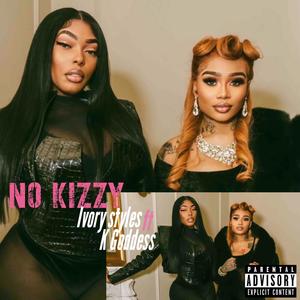 NO KIZZY(feat. K Goddess) (Explicit)