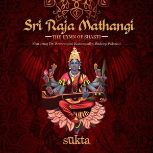 Sri Raja Mathangi (The Hymn of Shakti) (feat. SUDEEP PALANAD)