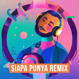 Siapa Punya (Remix)