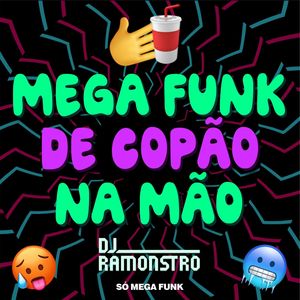 Mega Funk De Copão na Mão (Explicit)
