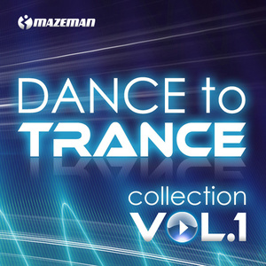 DANCE TO TRANCE COLLECTION VOL. 1